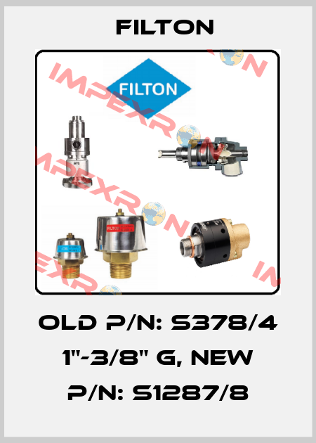 old p/n: S378/4 1"-3/8" G, new p/n: S1287/8 Filton