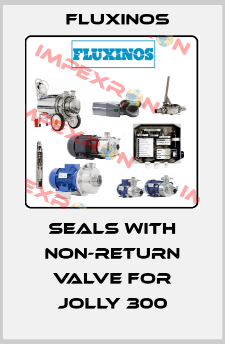 seals with non-return valve for Jolly 300 fluxinos
