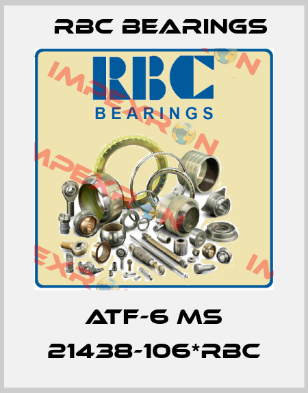 ATF-6 MS 21438-106*RBC RBC Bearings