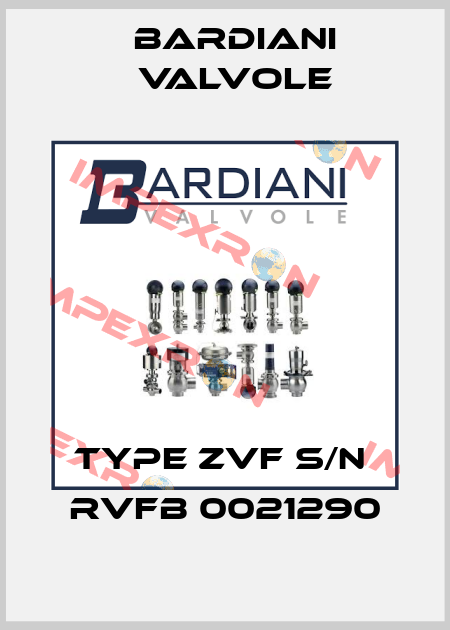 Type ZVF S/N  RVFB 0021290 Bardiani Valvole