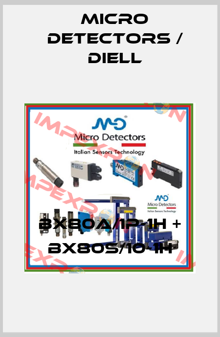 BX80A/1P-1H + BX80S/10-1H Micro Detectors / Diell