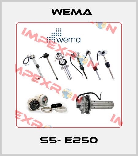 S5- E250 WEMA