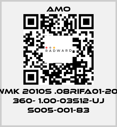 WMK 2010S .08RIFA01-20- 360- 1.00-03S12-UJ S005-001-83 Amo