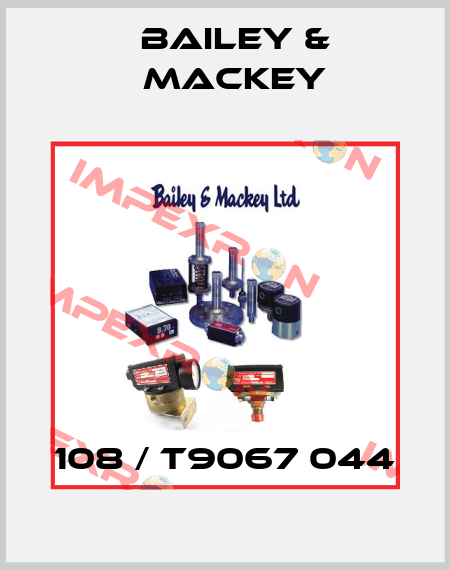 108 / T9067 044 Bailey & Mackey
