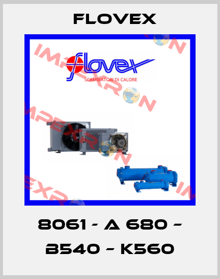 8061 - A 680 – B540 – K560 Flovex
