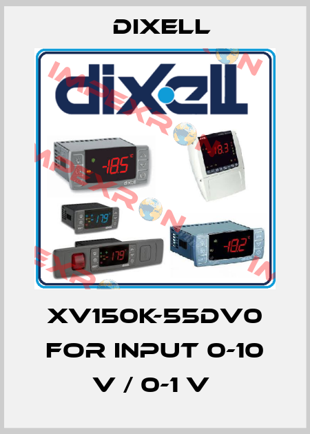 XV150K-55DV0 FOR INPUT 0-10 V / 0-1 V  Dixell