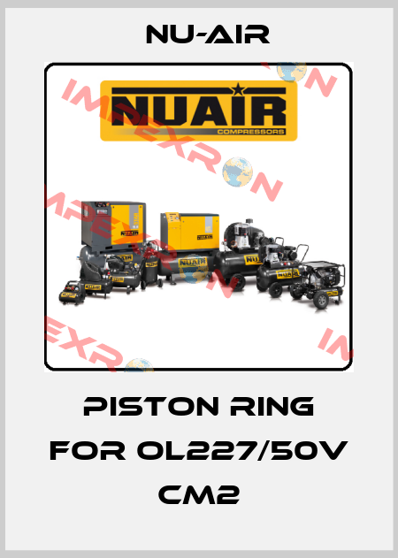 piston ring for OL227/50V CM2 Nu-Air