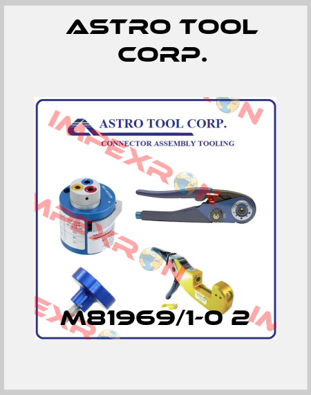 M81969/1-02 Astro Tool Corp.