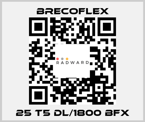 25 T5 DL/1800 BFX Brecoflex