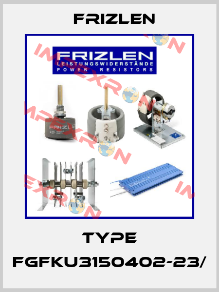 Type FGFKU3150402-23/ Frizlen