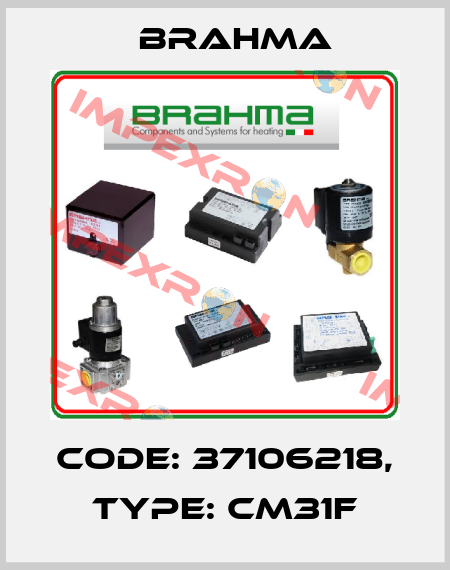 Code: 37106218, Type: CM31F Brahma
