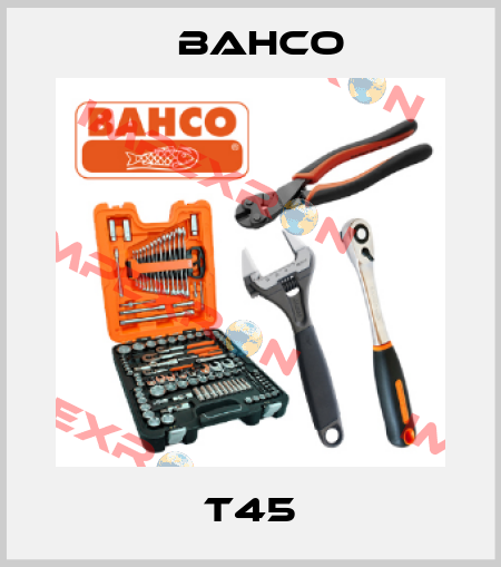 T45 Bahco