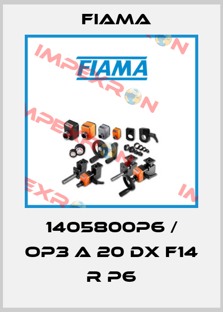 1405800P6 / OP3 A 20 DX F14 R P6 Fiama