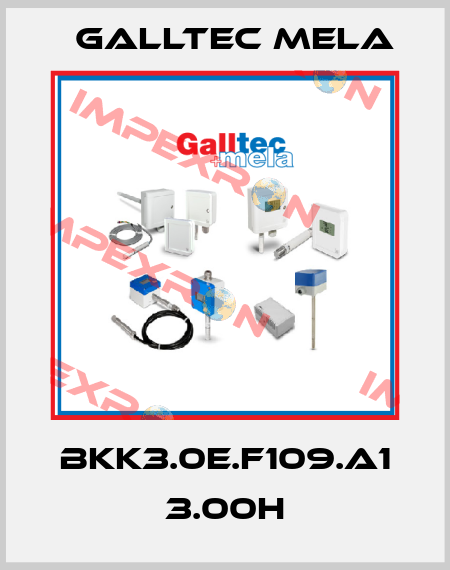 BKK3.0E.F109.A1 3.00H Galltec Mela