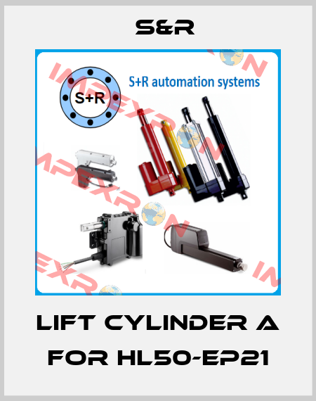 Lift cylinder A for HL50-EP21 S&R