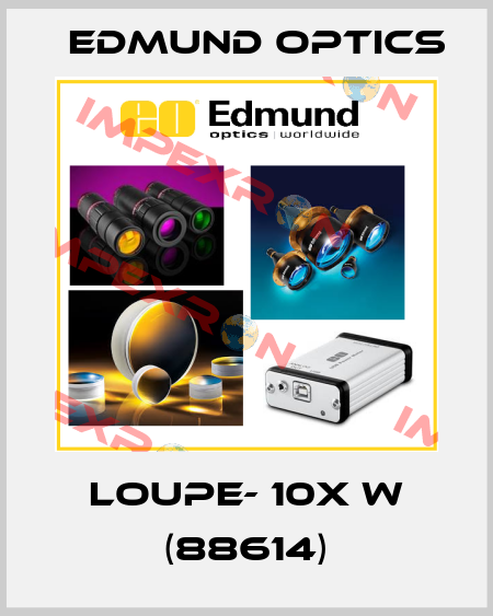 LOUPE- 10X W (88614) Edmund Optics