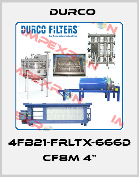 4FB21-FRLTX-666D CF8M 4" Durco