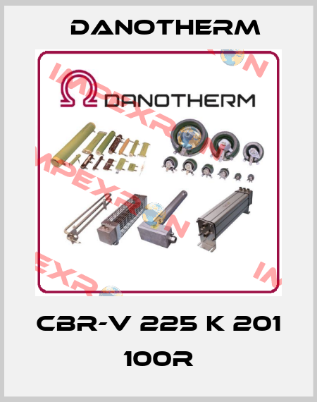CBR-V 225 K 201 100R Danotherm