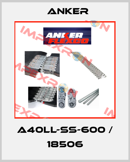 A40LL-SS-600 / 18506 Anker