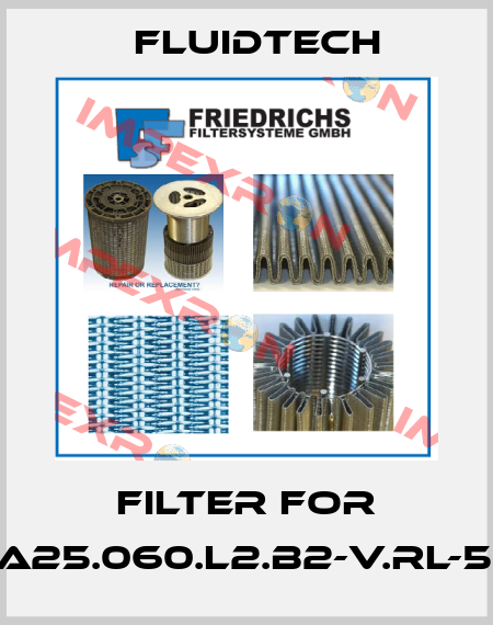filter for DF4.222-A25.060.L2.B2-V.RL-5.22-2,0-V Fluidtech