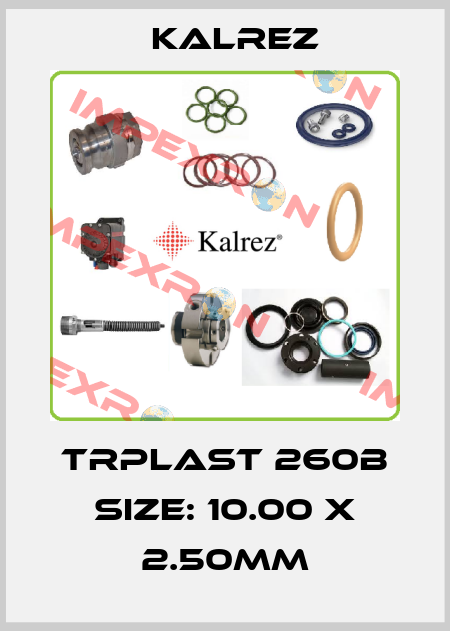 TRPlast 260B Size: 10.00 x 2.50mm KALREZ