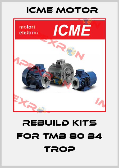 Rebuild kits for TMB 80 B4 TROP Icme Motor