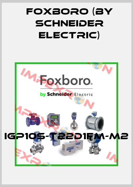 IGP10S-T22D1FM-M2 Foxboro (by Schneider Electric)