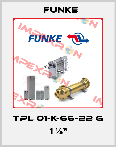 TPL 01-K-66-22 G 1 ½“ Funke