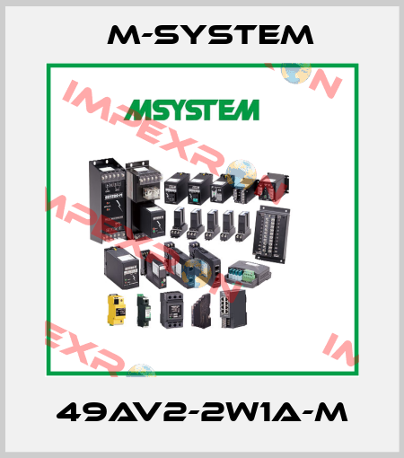 49AV2-2W1A-M M-SYSTEM