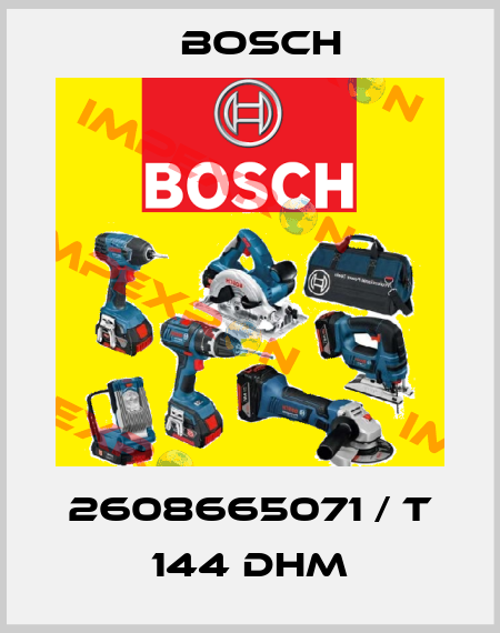 2608665071 / T 144 DHM Bosch