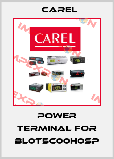 power terminal for BL0T5C00H0SP Carel