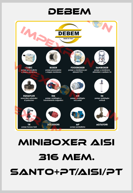 MINIBOXER AISI 316 MEM. SANTO+PT/AISI/PT Debem