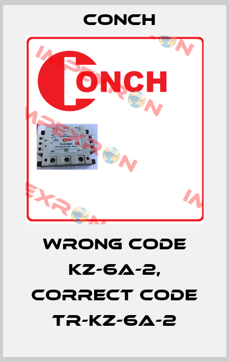 wrong code KZ-6A-2, correct code TR-KZ-6A-2 Conch