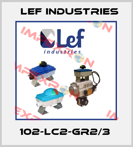 102-LC2-GR2/3  Lef Industries