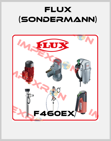 F460Ex  Flux (Sondermann)