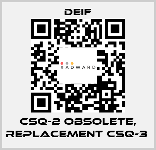 CSQ-2 OBSOLETE, REPLACEMENT CSQ-3  Deif