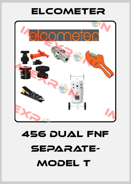 456 Dual Fnf Separate- Model T  Elcometer