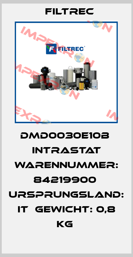 DMD0030E10B  Intrastat Warennummer: 84219900  Ursprungsland: IT  Gewicht: 0,8 kg  Filtrec
