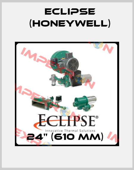 24" (610 mm)  Eclipse (Honeywell)