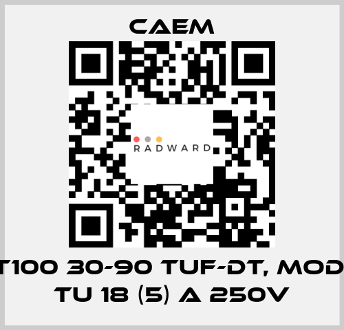 T100 30-90 tuf-dt, mod. TU 18 (5) A 250V CAEM