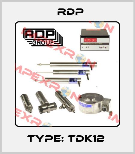 Type: TDK12  RDP