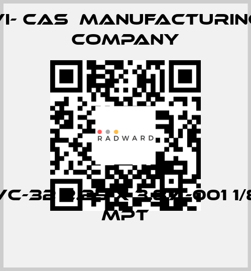 VC-32 2.25 x 3.87 -001 1/8 MPT VI- CAS  Manufacturing Company