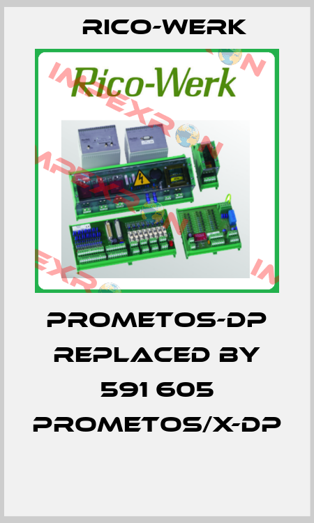 Prometos-DP replaced by 591 605 Prometos/X-DP  Rico-Werk