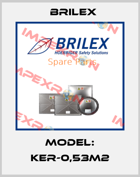 Model: KER-0,53M2 Brilex
