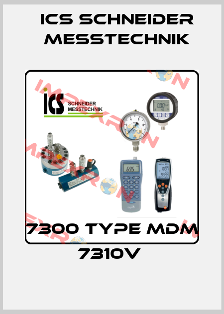 7300 Type MDM 7310v  ICS Schneider Messtechnik