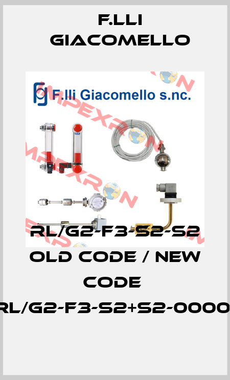 RL/G2-F3-S2-S2 old code / new code  RL/G2-F3-S2+S2-00001 Giacomello