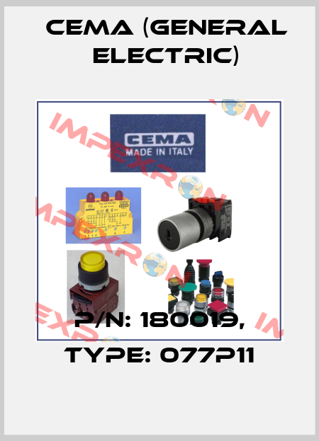 P/N: 180019, Type: 077P11 Cema (General Electric)