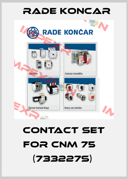 Contact Set For CNM 75    (733227s)  RADE KONCAR
