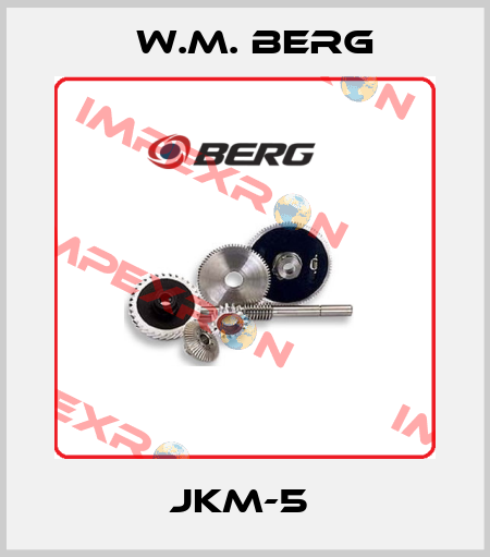JKM-5  W.M. BERG