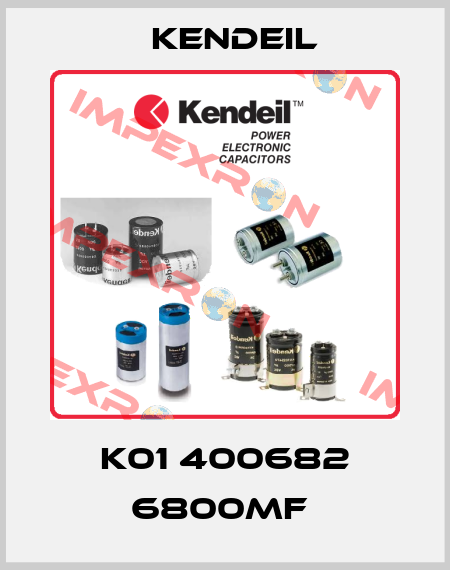 K01 400682 6800MF  Kendeil